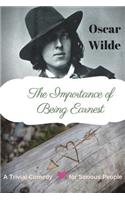 The importance of Being Earnest. A Trivial Comedy for Serious People: A play by Oscar Wilde