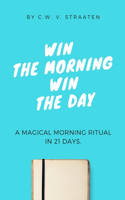 Win The Morning, Win The Day