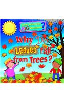 Why Do Leaves Fall from Trees?: (Little Scientists, Big Questions)
