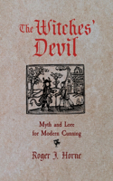 Witches' Devil: Myth and Lore for Modern Cunning