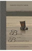 Brian on the Brahmaputra: (With Sujan in the Sundarbans)