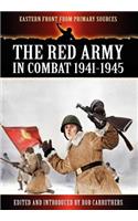 The Red Army in Combat 1941-1945: (Eastern Front from Primary Sources)