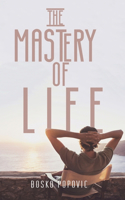 Mastery of Life