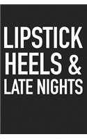 Lipstick Heels and Late Nights: A 6x9 Inch Matte Softcover Journal Notebook with 120 Blank Lined Pages and a Funny Beauty or Fashion Cover Slogan