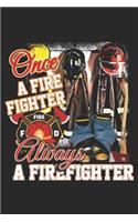Once a Firefighter Always a Firefighter