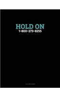 Hold on - 1-800-273-8255