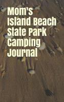 Mom's Island Beach State Park Camping Journal: Blank Lined Journal for New Jersey Camping, Hiking, Fishing, Hunting, Kayaking, and All Other Outdoor Activities