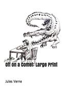 Off on a Comet: Large Print