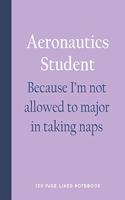 Aeronautics Student - Because I'm Not Allowed to Major in Taking Naps