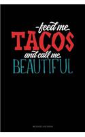 Feed Me Tacos and Call Me Beautiful: Mileage Log Book(635 Mileage Log Book)