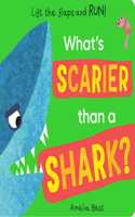 What's Scarier than a Shark?
