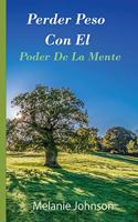 Perder Peso Con El Poder De La Mente