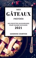 Mes Gâteaux Préférés 2021 (Cake Recipes 2021 French Edition)