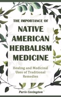 The Importance of Native American Herbalism