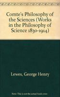 Comte's Philosophy of the Sciences: (Works in the Philosophy of Science 1830-1914)