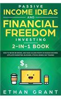 Passive Income Ideas And Financial Freedom Investing, 2 in 1 Book