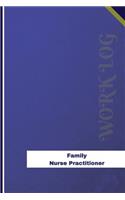 Family Nurse Practitioner Work Log: Work Journal, Work Diary, Log - 126 pages, 6 x 9 inches