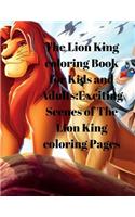 The Lion King Coloring Book for Kids and Adults: Exciting Scenes of the Lion King Coloring Pages