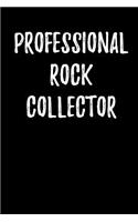 Professional Rock Collector