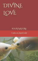 Divine Love: Your Nature