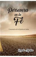 Persevera en la Fe