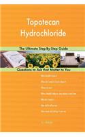 Topotecan Hydrochloride; The Ultimate Step-By-Step Guide