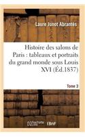 Histoire Des Salons de Paris: Tableaux Et Portraits Du Grand Monde Sous Louis XV T03