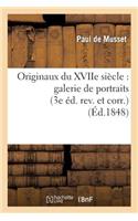 Originaux Du Xviie Siècle: Galerie de Portraits (3e Éd. Rev. Et Corr.)