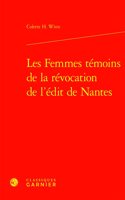 Les Femmes Temoins de la Revocation de l'Edit de Nantes