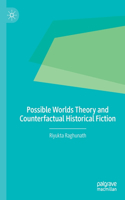 Possible Worlds Theory and Counterfactual Historical Fiction