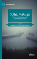 Gothic Nostalgia: The Uses of Toxic Memory in 21st Century Popular Culture(Palgrave Gothic)