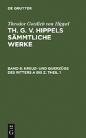 Kreuz- Und Querzüge Des Ritters a Bis Z. Theil 1