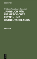Jahrbuch Für Die Geschichte Mittel- Und Ostdeutschlands. Band 13/14