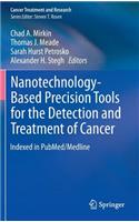 Nanotechnology-Based Precision Tools for the Detection and Treatment of Cancer