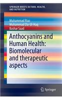 Anthocyanins and Human Health: Biomolecular and Therapeutic Aspects
