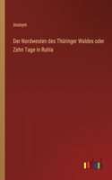 Nordwesten des Thüringer Waldes oder Zehn Tage in Ruhla