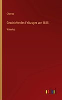 Geschichte des Feldzuges von 1815