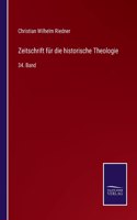 Zeitschrift für die historische Theologie: 34. Band