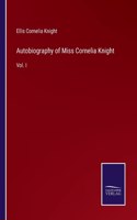 Autobiography of Miss Cornelia Knight