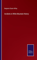 Incidents in White Mountain History