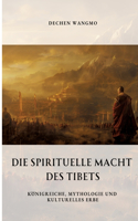 Die spirituelle Macht des Tibets