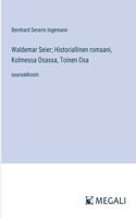 Waldemar Seier; Historiallinen romaani, Kolmessa Osassa, Toinen Osa