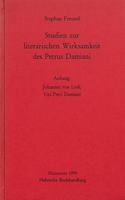 Studien Zur Literarischen Wirksamkeit Des Petrus Damiani