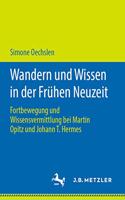 Wandern Und Wissen in Der Frühen Neuzeit