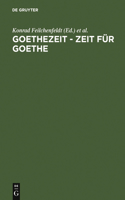 Goethezeit - Zeit für Goethe