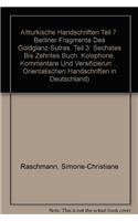 Altturkische Handschriften: Teil 7. Berliner Fragmente Des Goldglanz-Sutras. Teil 3: Sechstes Bis Zehntes Buch. Kolophone, Kommentare Und Versifizierungen. Gesamtkonkordanzen