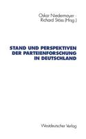 Stand Und Perspektiven Der Parteienforschung in Deutschland