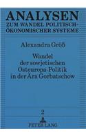 Wandel der sowjetischen Osteuropa-Politik in der Aera Gorbatschow