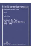 Landau in Der Pfalz Unter Franzoesischer Besatzung 1945-1949