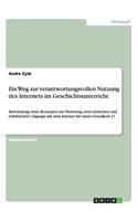 Weg zur verantwortungsvollen Nutzung des Internets im Geschichtsunterricht